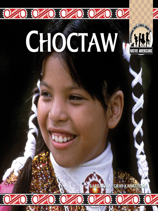 Title details for Choctaw by Barbara A. Gray-Kanatiiosh - Available